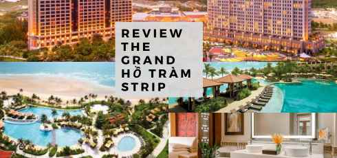 Review The grand Hồ Tràm strip