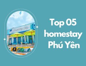 Top 05 homestay Phú Yên- Tuy Hòa gần biển đẹp lung linh