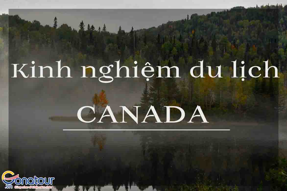 Kinh nghiệm du lịch Canada