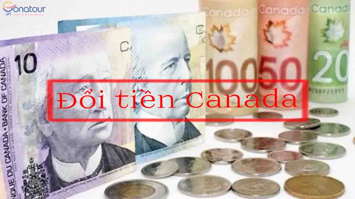 Đổi tiền Canada bằng cách nào ?