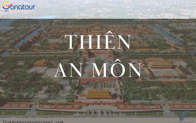 Thiên An Môn – Địa điểm du lịch hút khách tại Trung Quốc